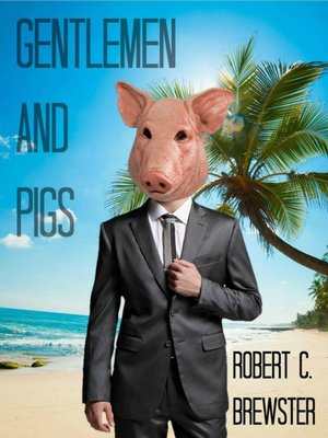cover image of Gentlemen & Pigs